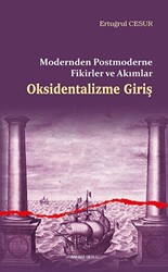 Oksidentalizme Giriş - Modernden Postmoderne Fikirler ve Akımlar - 1
