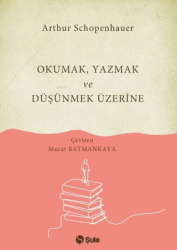 Okumak Yazmak ve Düşünmek Üzerine - Şule Yayınları