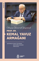 Okuyup Yazarak Yaşamak - Prof. Dr. Kemal Yavuz Armağanı - 1