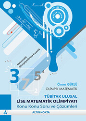 Altın Nokta Basım Yayın Olimpik Matematik - TÜBİTAK Ulusal Lise Matematik Olimpiyatı Konu Konu Soru ve Çözümleri - 1