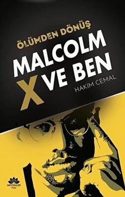 Ölümden Dönüş - Malcolm x ve Ben - 1