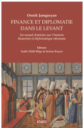 Onnik Jamgocyan - Fınance Et Dıplomatie Dans Le Levant - Kitabevi Yayınları