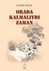 Orada Kalmalıydı Zaman - Erik Yayınları