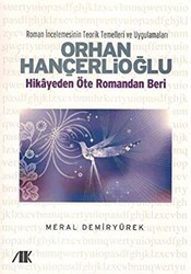 Orhan Hançerlioğlu - Hikayeden Öte Romandan Beri - 1