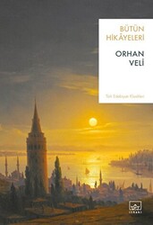 Orhan Veli - Bütün Hikayeleri - 1