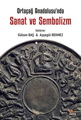 Ortaçağ Anadolu’sunda Sanat ve Sembolizm - 1