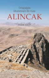 Ortaçağda Müstahkem Bir Kale Alıncak - Kitabevi Yayınları