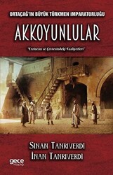 Ortaçağ`ın Büyük Türkmen İmparatorluğu Akkoyunlular - 1
