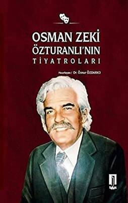 Osman Zeki Özturanlı’nın Tiyatroları - 1