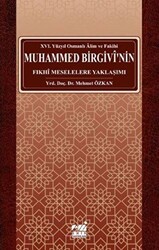 Osmanlı Alim ve Fakihi Muhammed Birgivi`nin Fıkhi Meselelere Yaklaşımı - 1