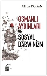 Osmanlı Aydınları ve Sosyal Darwinizm - 1