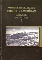 Osmanlı Belgelerinde Ermeni - Amerikan İlişkileri 1896-1919 2 Kitap Takım - 1