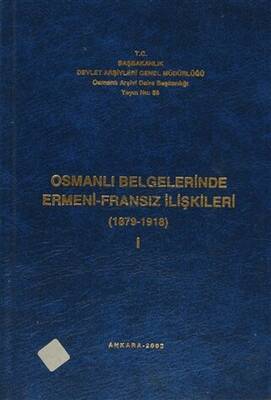 Osmanlı Belgelerinde Ermeni - Fransız İlişkileri 3 Cilt Takım - 1