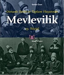 Osmanlı Devlet ve Toplum Hayatında Mevlevilik 19. Yüzyıl - 1