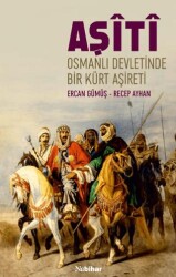Osmanlı Devleti’nde Bir Kürt Aşireti Aşiti - 1