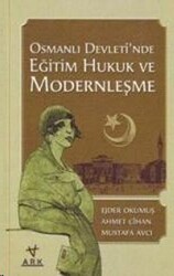 Osmanlı Devleti`nde Eğitim Hukuk ve Modernleşme - 1