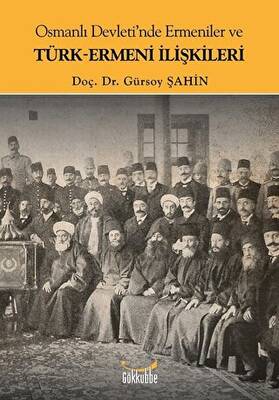 Osmanlı Devleti`nde Ermeniler ve Türk-Ermeni İlişkileri - 1