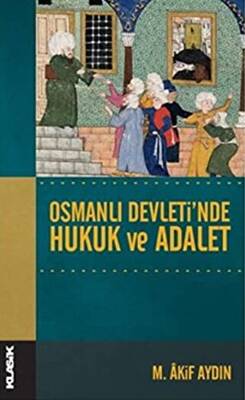 Osmanlı Devletinde Hukuk ve Adalet - 1