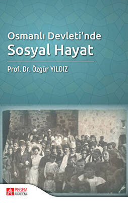 Osmanlı Devleti`nde Sosyal Hayat - 1