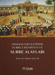 Osmanlı Devletinde Surre-i Hümayun ve Surre Alayları - 1