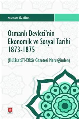 Osmanlı Devletinin Ekonomik ve Sosyal Tarihi 1873-1875 - 1