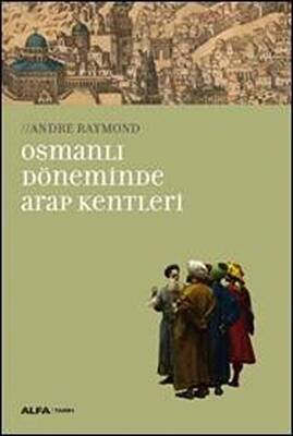 Osmanlı Döneminde Arap Kentleri - 1