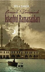 Osmanlı Döneminde İstanbul Ramazanları - 1