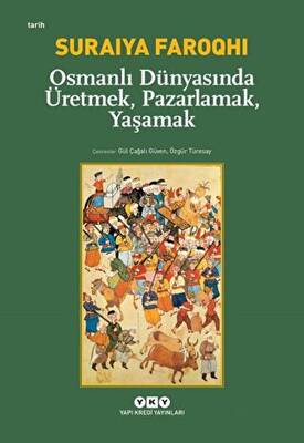 Osmanlı Dünyasında Üretmek, Pazarlamak, Yaşamak - 1