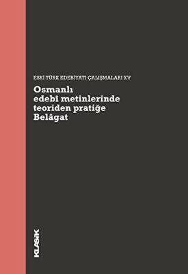 Osmanlı Edebi Metinlerinde Teoriden Pratiğe Belagat - 1