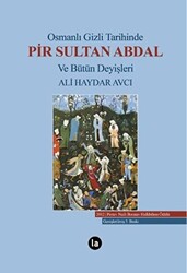Osmanlı Gizli Tarihinde Pir Sultan Abdal ve Bütün Deyişleri - 1