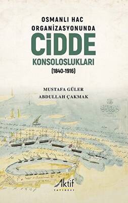 Osmanlı Hac Organizasyonunda Cidde Konsoloslukları 1840-1916 - 1