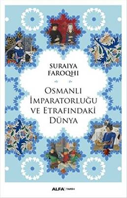 Osmanlı İmparatorluğu ve Etrafındaki Dünya - 1