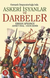 Osmanlı İmparatorluğu’nda Askeri İsyanlar ve Darbeler - 1