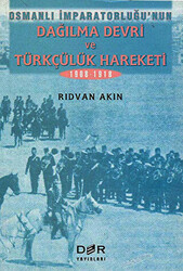 Osmanlı İmparatorluğunun Dağılma Devri ve Türkçülük Hareketi - 1