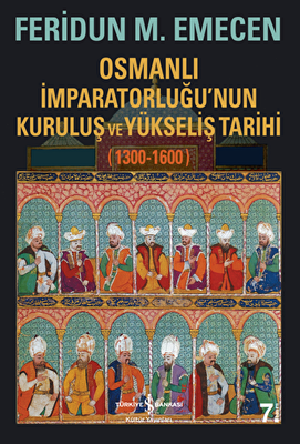 Osmanlı İmparatorluğu’nun Kuruluş ve Yükseliş Tarihi 1300-1600 - 1