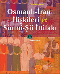 Osmanlı-İran İlişkileri ve Sünni-Şii İttifakı - 1