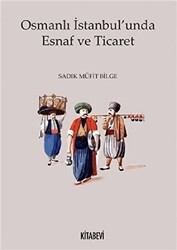 Osmanlı İstanbul`unda Esnaf ve Ticaret - 1