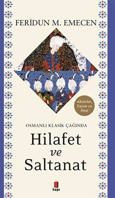 Osmanlı Klasik Çağında Hilafet ve Saltanat - 1