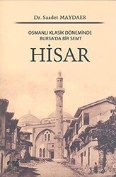 Osmanlı Klasik Döneminde Bursa`da Bir Semt: Hisar - 1