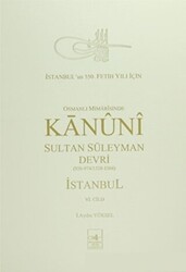 Osmanlı Mi’marisinde Kanuni Sultan Süleyman Devri İstanbul 6. Cilt - 1