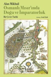Osmanlı Mısır`ında Doğa ve İmparatorluk - 1