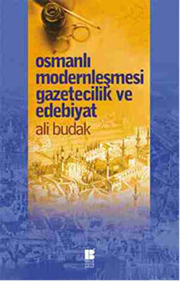 Osmanlı Modernleşmesi Gazetecilik ve Edebiyat - 1