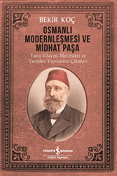 Osmanlı Modernleşmesi ve Midhat Paşa - 1
