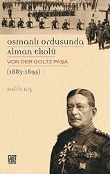 Osmanlı Ordusunda Alman Ekolü Von Der Goltz Paşa 1883-1895 - 1