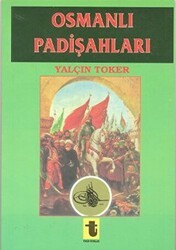 Osmanlı Padişahları - Toker Yayınları