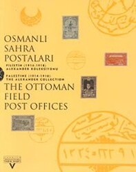 Osmanlı Sahra Postaları Filistin 1914-1918 Alexander Koleksiyonu The Ottoman Field Post Office Palestine 1914-1918 The Alexander Collection - 1