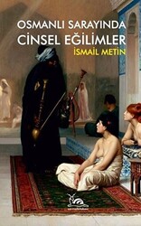Osmanlı Sarayında Cinsel Eğlimler - 1
