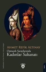 Osmanlı Saraylarında Kadınlar Saltanatı - 1