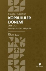 Osmanlı Tarihinde Köprülüler Dönemi 1656-1710 - İbn Haldun Üniversitesi Yayınları