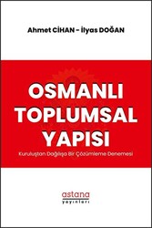 Osmanlı Toplumsal Yapısı: Kuruluştan Dağılışa Bir Çözümleme Denemesi - 1